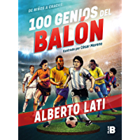 100 genios del balón: De niños a cracks